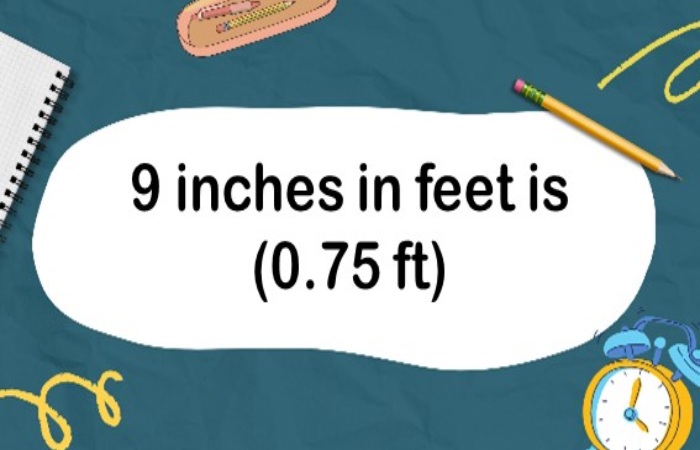 How do you Calculate How many Inches is 9 Ft_