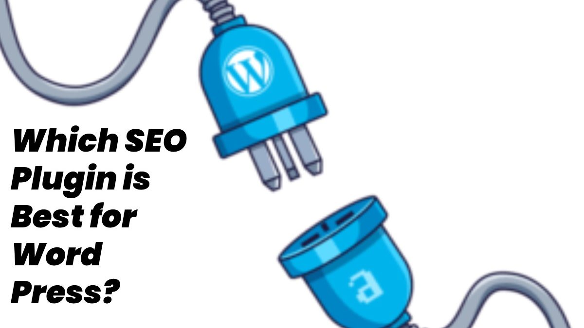Which SEO Plugin is Best for Word Press?