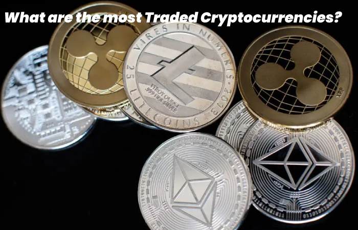 What are the most Traded Cryptocurrencies?