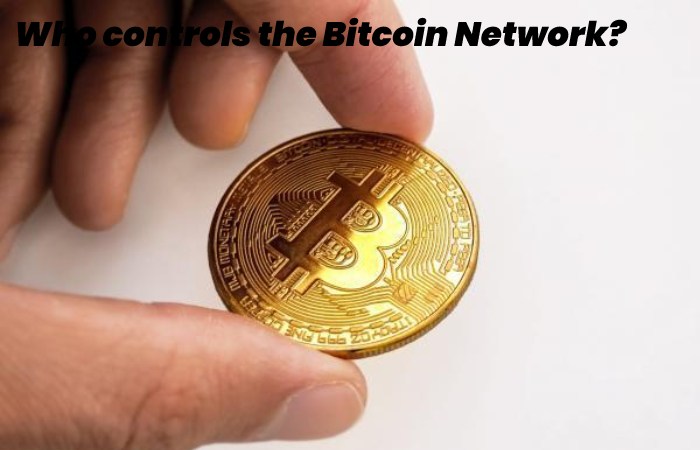 Who controls the Bitcoin Network?