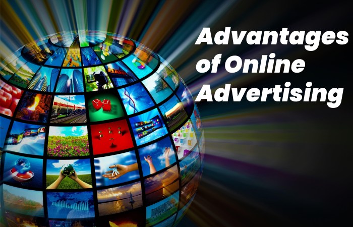 Advantages of Online Advertising