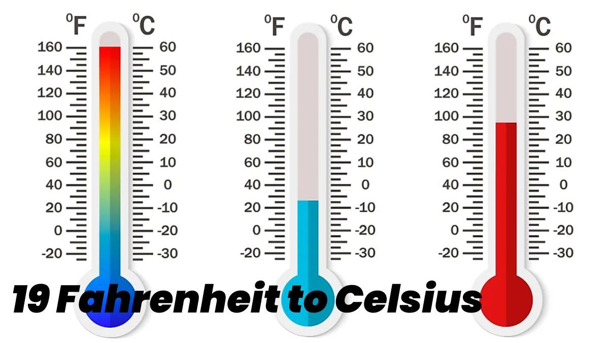 Conversion 19 Fahrenheit to Celsius