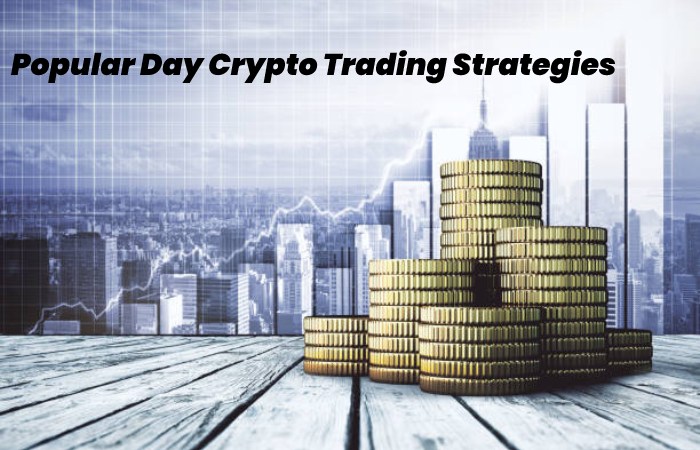 Popular Day Crypto Trading Strategies