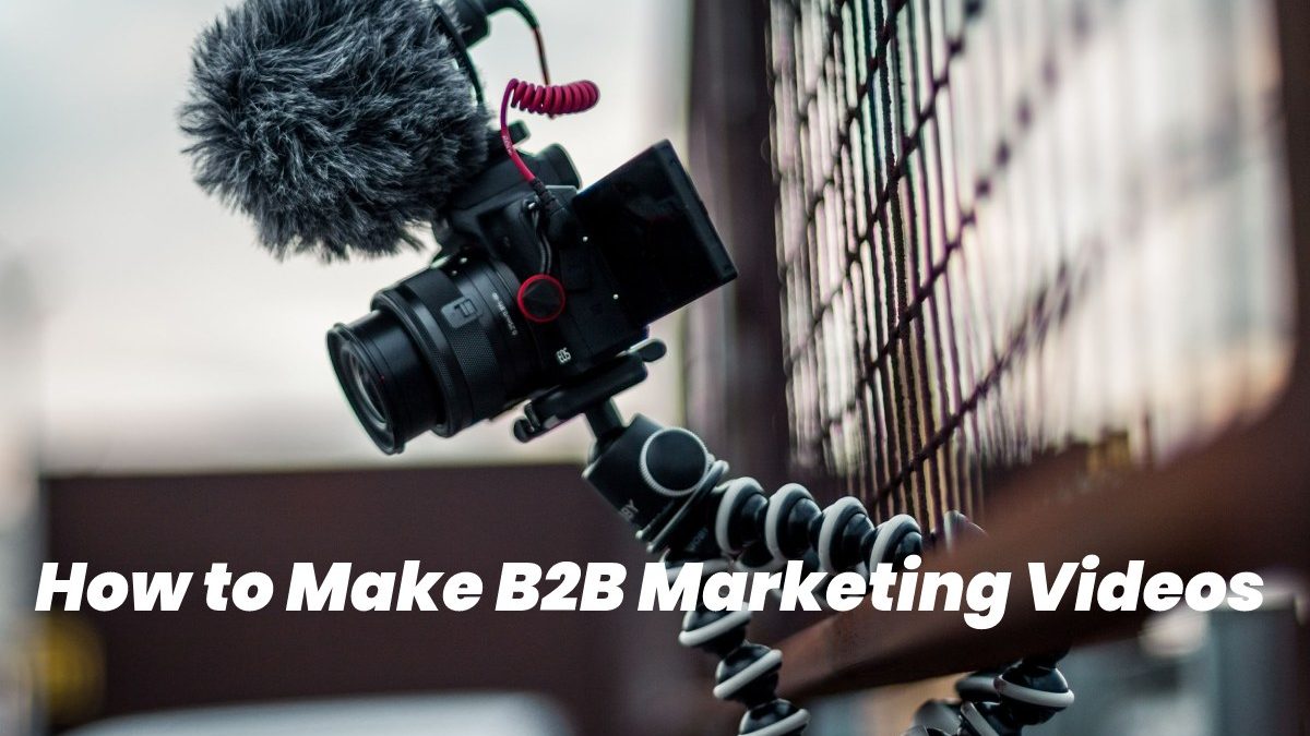 How to Make B2B Video Marketing?