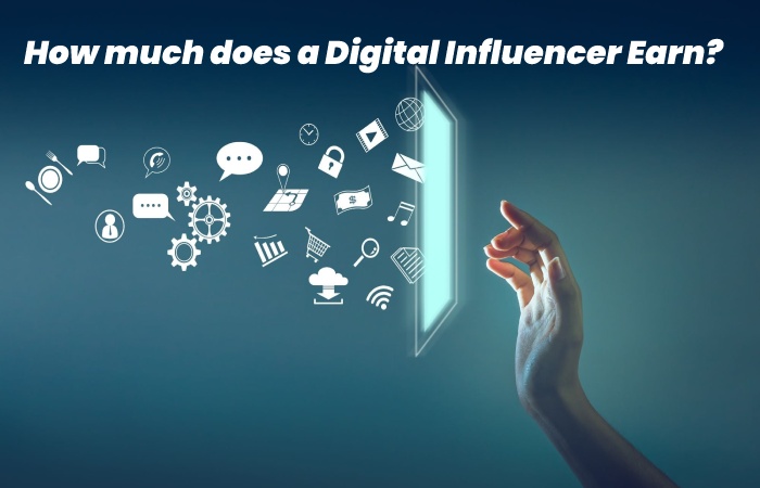 How much does a Digital Influencer Earn?
