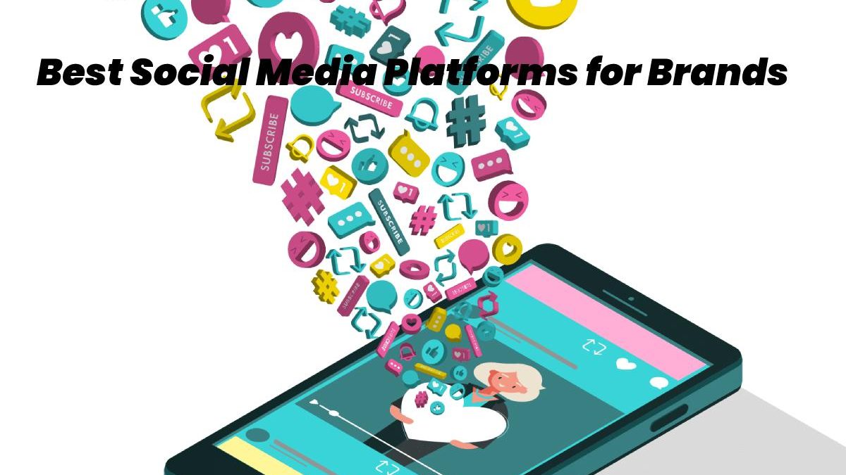 Best Social Media Platforms for Brands