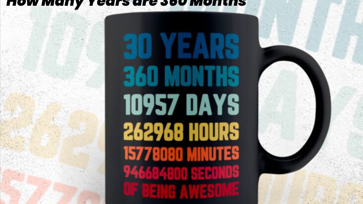 How Many Years is 360 Months?