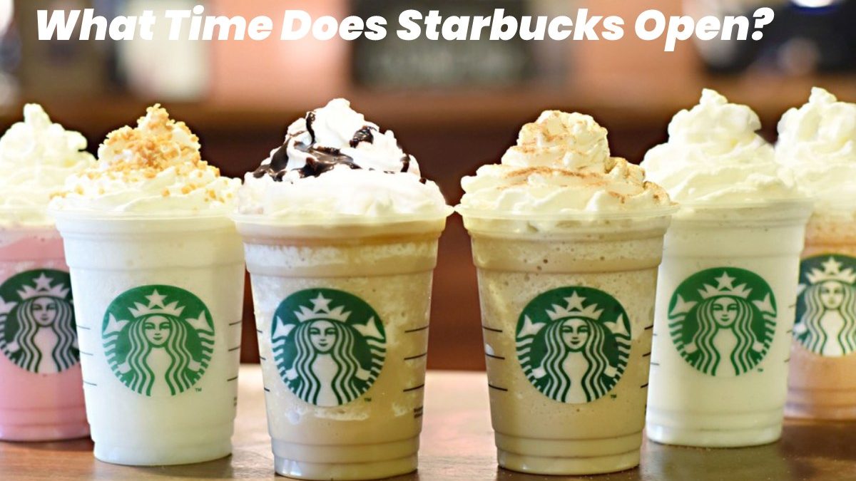 What Time Does Starbucks Open and close?