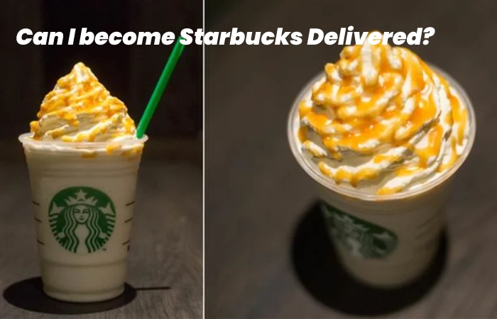 Can I become Starbucks Delivered?