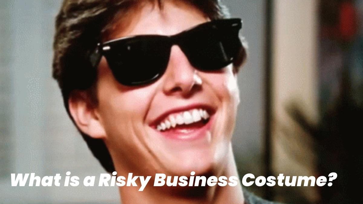 What is a Risky Business Costume?