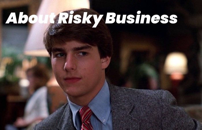 About Risky Business