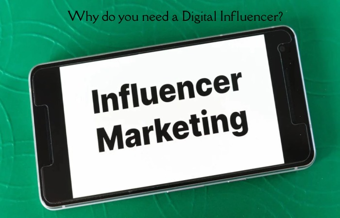 Why do you need a Digital Influencer_