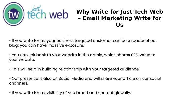 Why Write for Just Tech Web – Email Marketing Write for Us
