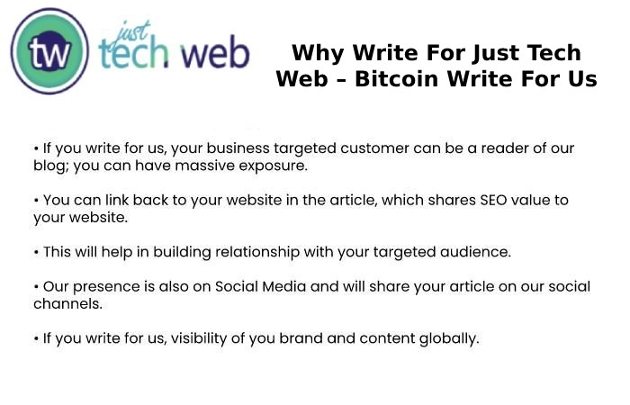 Why Write For Just Tech Web – Bitcoin Write For Us