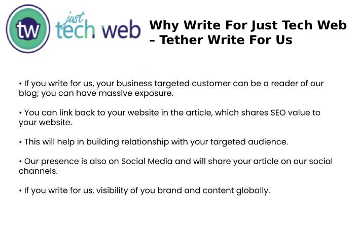 Why Write For Just Tech Web – Tether Write For Us
