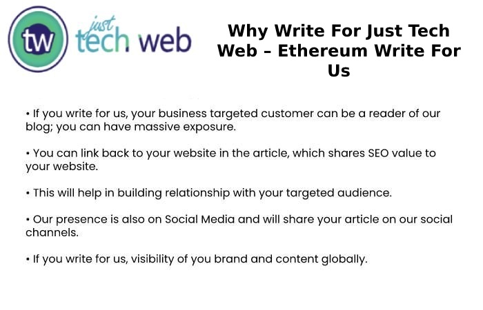 Why Write For Just Tech Web – Ethereum Write For Us