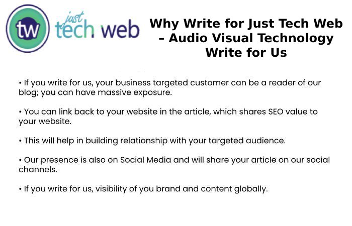 Why Write for Just Tech Web – Audio Visual Technology Write for Us