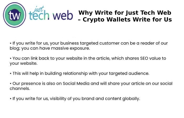 Why Write for Just Tech Web – Crypto Wallets Write for Us