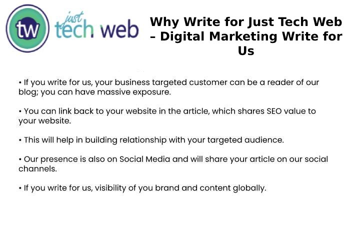 Why Write for Just Tech Web – Digital Marketing Write for Us