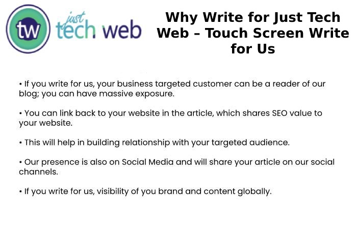 Why Write for Just Tech Web – Touch Screen Write for Us