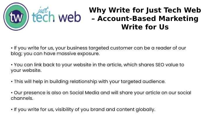 Why Write for Just Tech Web – Account-Based Marketing Write for Us