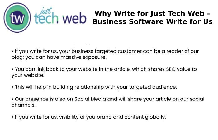 Why Write for Just Tech Web – Business Software Write for Us