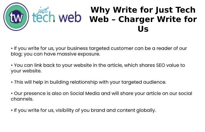 Why Write for Just Tech Web – Charger Write for Us