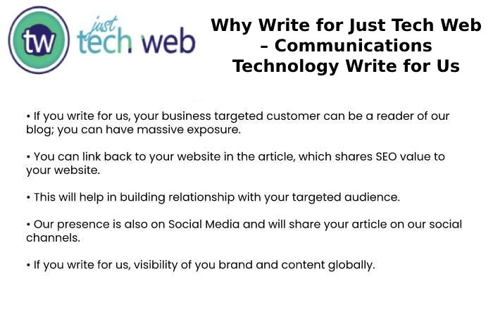 Why Write for Just Tech Web – Communications Technology Write for Us