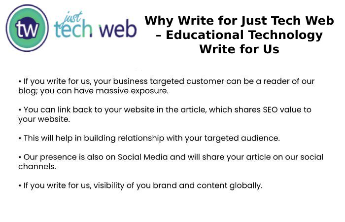 Why Write for Just Tech Web – Educational Technology Write for Us