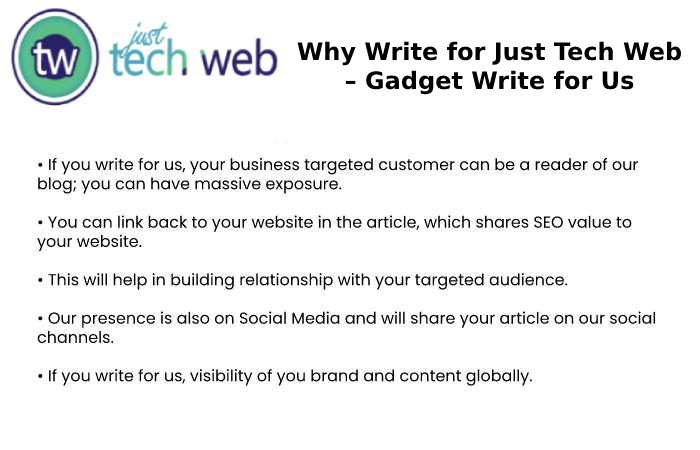 Why Write for Just Tech Web – Gadget Write for Us