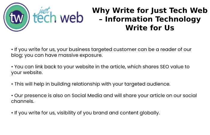 Why Write for Just Tech Web – Information Technology Write for Us