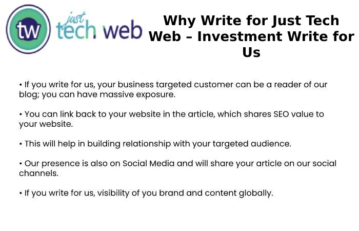 Why Write for Just Tech Web – Investment Write for Us