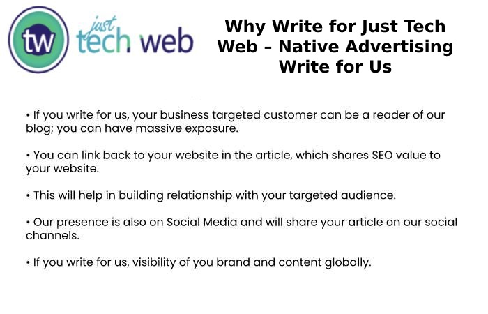 Why Write for Just Tech Web – Native Advertising Write for Us