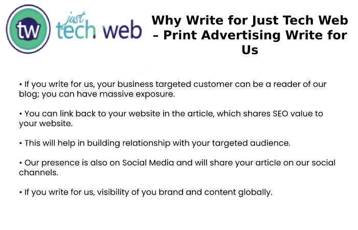 Why Write for Just Tech Web – Print Advertising Write for Us