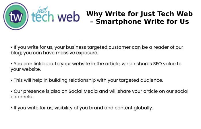 Why Write for Just Tech Web – Smartphone Write for Us