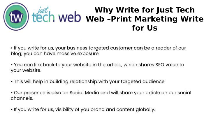 Why Write for Just Tech Web –Print Marketing Write for Us