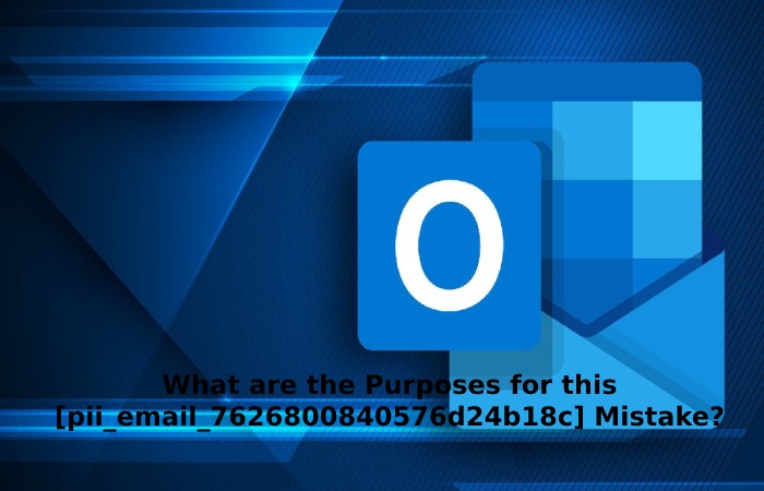 What are the Purposes for this [pii_email_7626800840576d24b18c] Mistake_