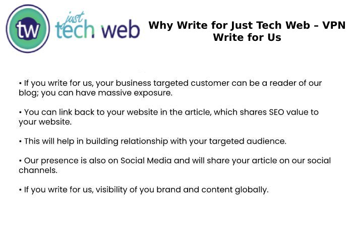 Why Write for Just Tech Web – VPN Write for Us