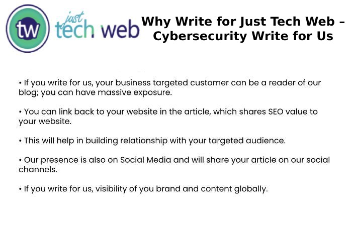 Why Write for Just Tech Web – Cybersecurity Write for Us