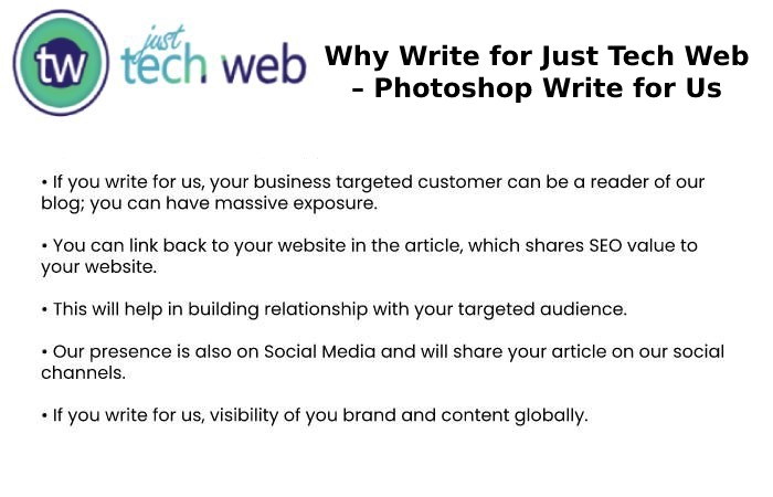 Why Write for Just Tech Web – Photoshop Write for Us