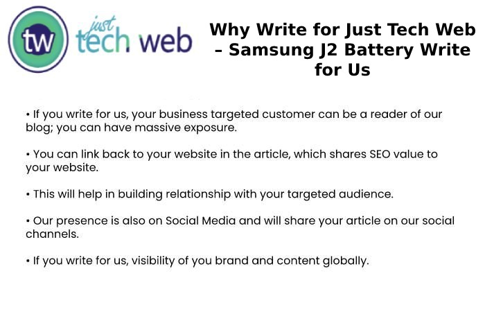 Why Write for Just Tech Web – Samsung J2 Battery Write for Us