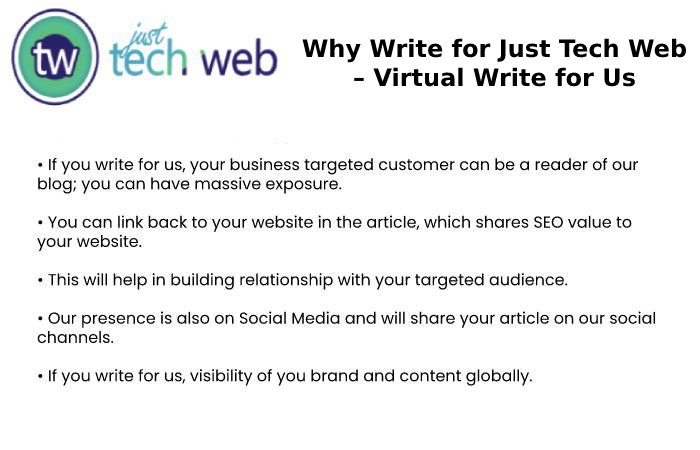 Why Write for Just Tech Web – Virtual Write for Us