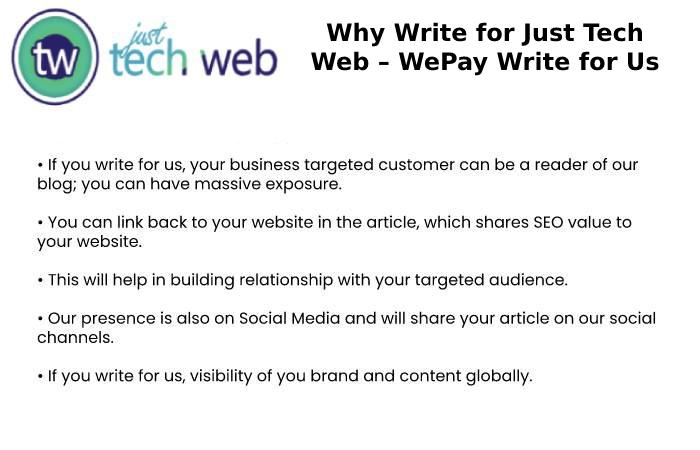 Why Write for Just Tech Web – WePay Write for Us