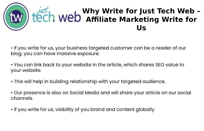 Why Write for Just Tech Web – Affiliate Marketing Write for Us