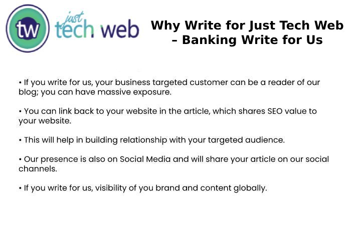 Why Write for Just Tech Web – Banking Write for Us