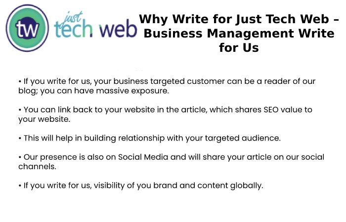 Why Write for Just Tech Web – Business Management Write for Us