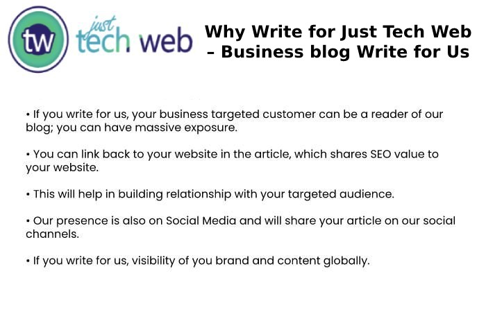 Why Write for Just Tech Web – Business blog Write for Us