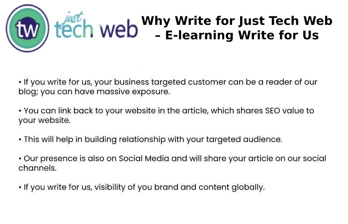 Why Write for Just Tech Web – E-learning Write for Us