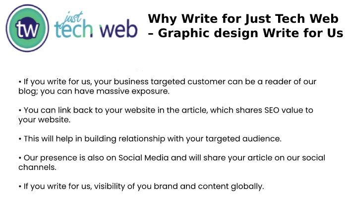 Why Write for Just Tech Web – Graphic design Write for Us