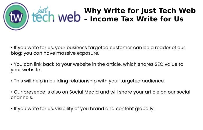 Why Write for Just Tech Web – Income Tax Write for Us (1)